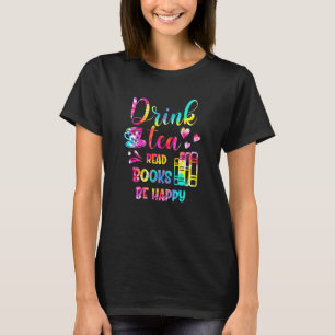 Camiseta Beba Chá Leia Livros Seja Feliz Professor de Leitu