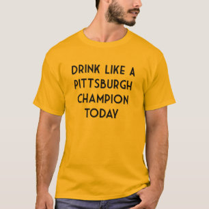 Camiseta Beba como um campeão de Pittsburgh hoje!