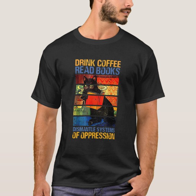 Camiseta Beba O Café Ler Livros Desmantelar Sistemas Da Opp (Frente)