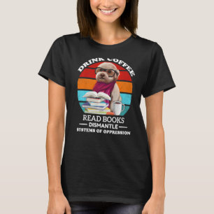 Camiseta Beba O Café Ler Livros Desmantelar Sistemas Da Opp