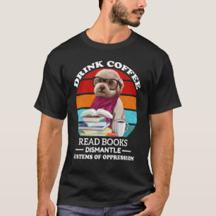 Camiseta Beba O Café Ler Livros Desmantelar Sistemas Da Opp