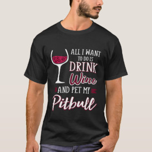Camiseta Beba Vinho E Acaricie Meu Pitbull Vinho Mãe de Cac