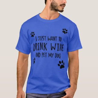 Camiseta Beba Vinho E Colhe Meu Cachorro