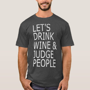 Camiseta Beba vinho e juíza Pessoas Engraçado Social