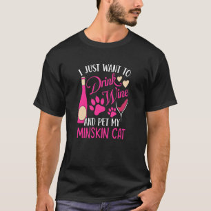 Camiseta Beba vinho e Pet My Minskin Cat Humor Mãe