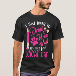 Camiseta Beba vinho e Pet My Ocicat Cat Mãe Humor Ca