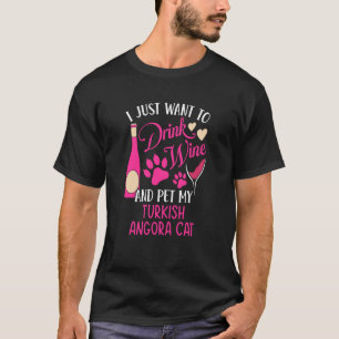 Camiseta Beba vinho e Pet My Turco Angora Cat Mãe H