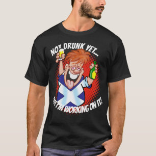 Camiseta BEBADO AINDA NÃO... mas estou trabalhando nisso!