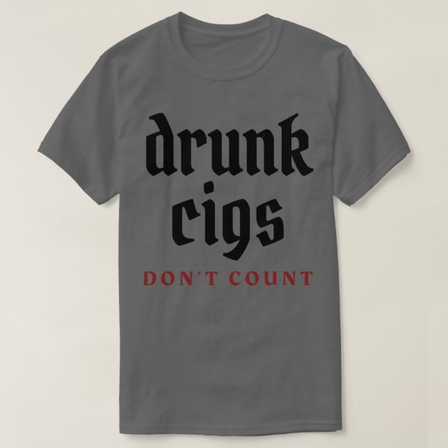 Camiseta Bebado cigs dont count 2 (Frente do Design)
