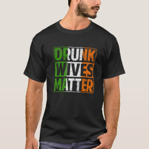 Camiseta Bebado Esposas Importam Dia de São Patrício Engr