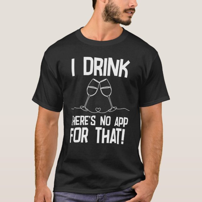 Camiseta Bebê de vinho dizendo que eu bebo Não há Aplicativ (Frente)