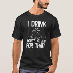 Camiseta Bebê de vinho dizendo que eu bebo Não há nada para