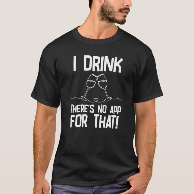 Camiseta Bebê de vinho dizendo que eu bebo Não há nada para (Frente)