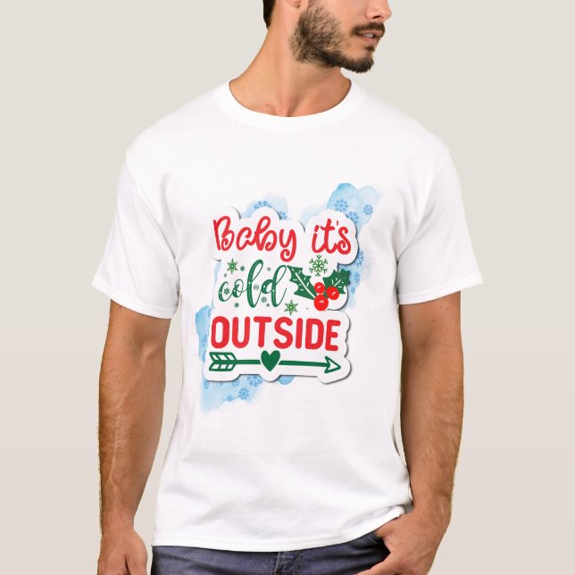 Camiseta Bebê é frio fora da neve de Natal (Frente)