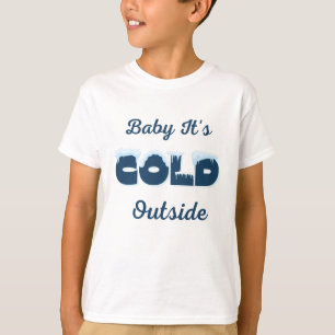 Camiseta Bebê, é frio fora do capuz