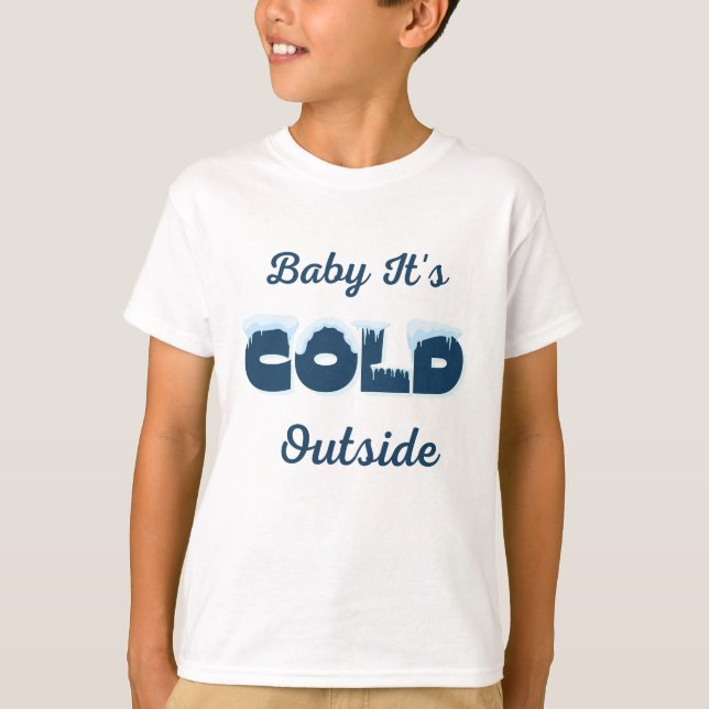 Camiseta Bebê, é frio fora do capuz (Frente)
