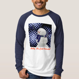 Camiseta … Bebê é parte externa fria!