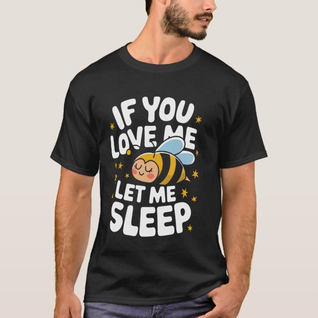 Camiseta Bebê Se Me Ama Deixe-Me Dormir (Frente)