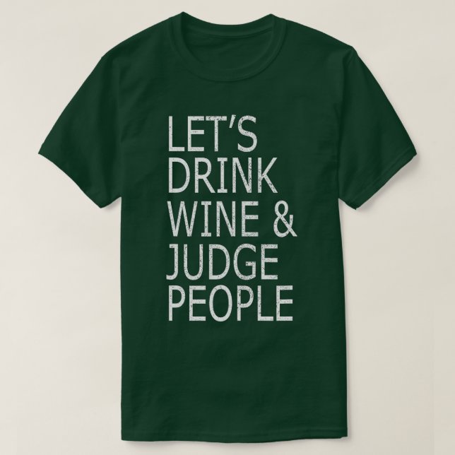 Camiseta Bebemos vinho e juíza Pessoas, Engraçado Social (Frente do Design)