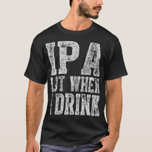Camiseta Bebendo Bonito Dão Muito Engraçado No Lote IPA Qua
