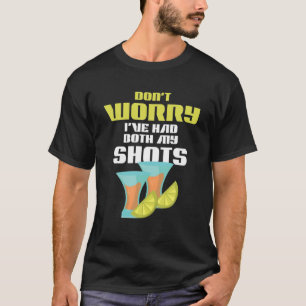 Camiseta Bebendo de tequila Não se preocupe Eu já tive os