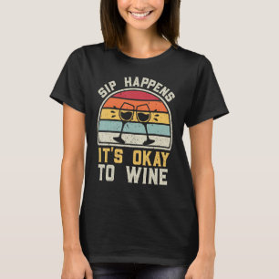 Camiseta Bebendo De Vinho Engraçado Acontece Que Está Tudo