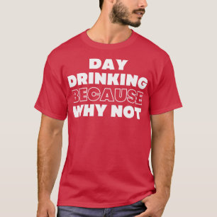 Camiseta Bebendo Do Dia Porque Não É Engraçado Álcool NSFW 