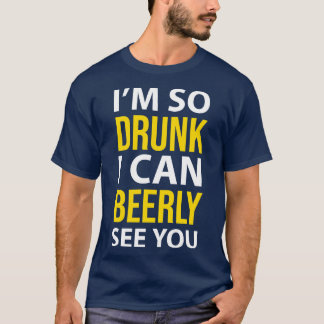 CAMISETA BEBENDO I TÃO BEBADO QUE EU POSSO TE VER