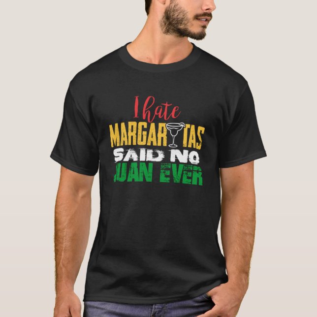Camiseta Bebendo Mexicano Odeio Margaritas Disse Não Juan E (Frente)
