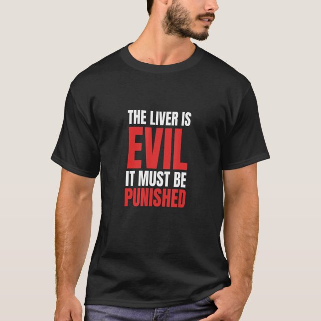 Camiseta Bebendo O Fígado É Mau E Deve Ser Punido 2 (Frente)