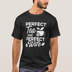 Camiseta Bebendo Perfeito De Chá E De Chá De Esposa Perfeit