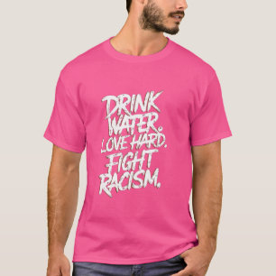 Camiseta Beber Água Com Amor Duro Combater Racismo Positivo
