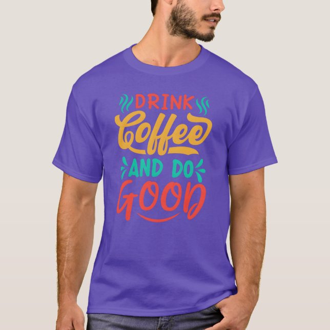 Camiseta beber café e fazer menino (Frente)