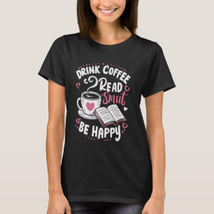 Camiseta Beber Café Ler Deve Ser Feliz Literatura De Bookwo