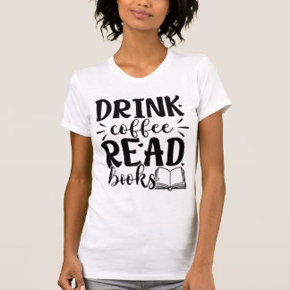 Camiseta Beber Café Ler Livros Citação Divertida de Amante