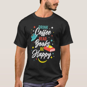 Camiseta Beber Café Ler Livros Seja Feliz Lendo Livro Amor