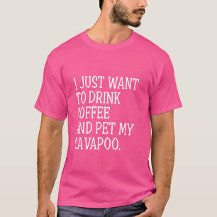 Camiseta Beber Café Pet Meu Cachorro Engraçado Cavapoo Prop