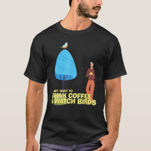 Camiseta Beber Café Vigia Pássaros Observando Birdwatcher