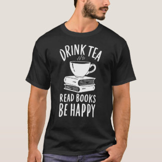 Camiseta beber chá ler livros, ficar feliz