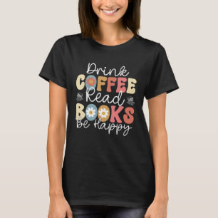 Camiseta Beber Livros De Leitura De Café Seja Feliz Retro G
