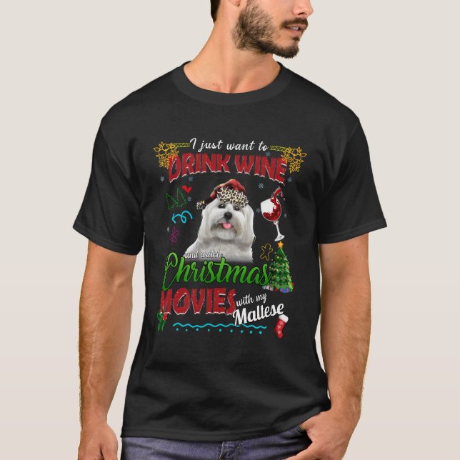 Camiseta Beber Vinho Ver Filmes De Natal Com O Meu Maltês (Frente)