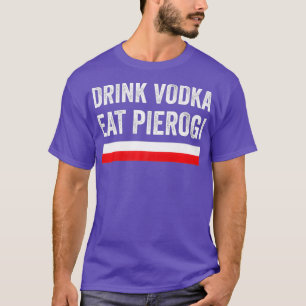 Camiseta Beber Vodka Comer Polonês Pierogi Polônia Flag P