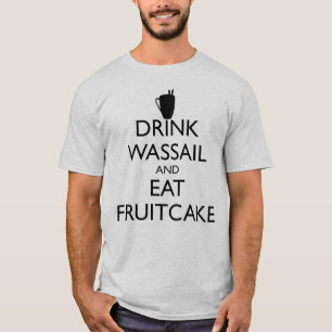 CAMISETA BEBER WASSAIL E COMER FRUITCAKE