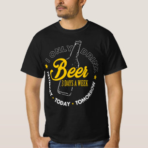 Camiseta Bebida 3 Dias Por Semana Ontem Amanhã