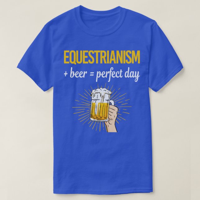 Camiseta Bebida Dia Perfeito Equestrianismo Horse Rid (Frente do Design)