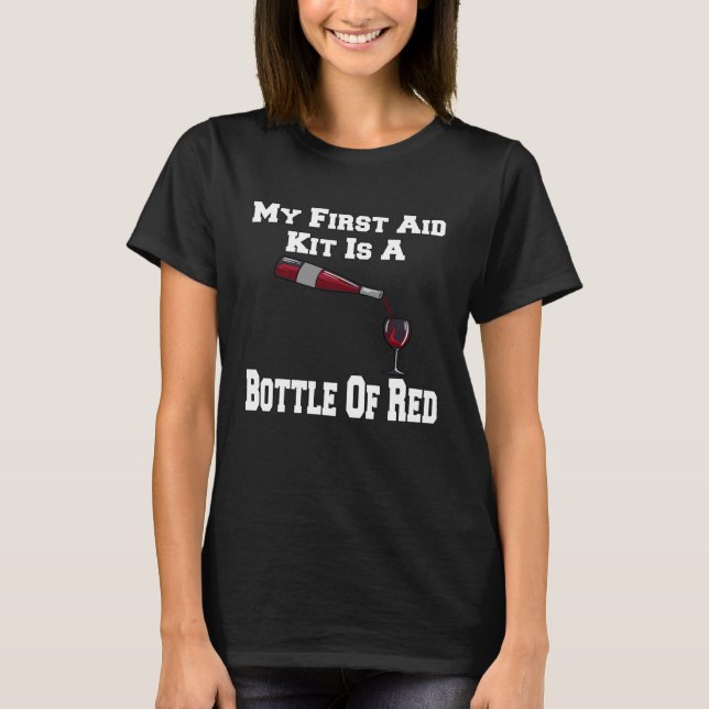 Camiseta Bebidas De Vinho Meu Kit De Primeiros Socorros É U (Frente)