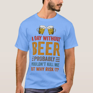Camiseta Bebidas Engraçadas Por Bebendo De Cerveja Por Dia