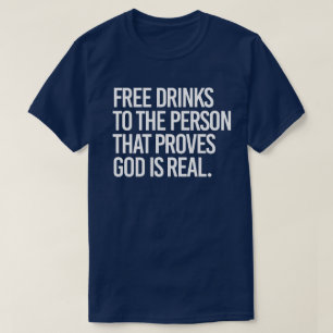 Camiseta Bebidas grátis para quem provar que Deus é real