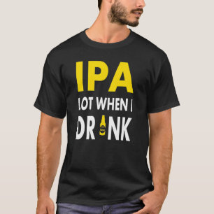 Camiseta Bebo Muito Quando Eu Bebo Cerveja Artesanal Pale A