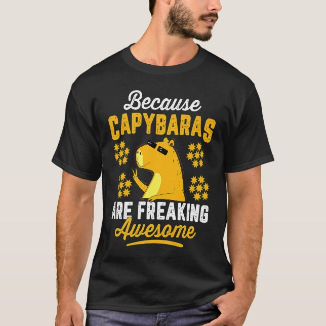 Camiseta Because Capybara Are Freaking Awesome Animal Cute  (Frente)